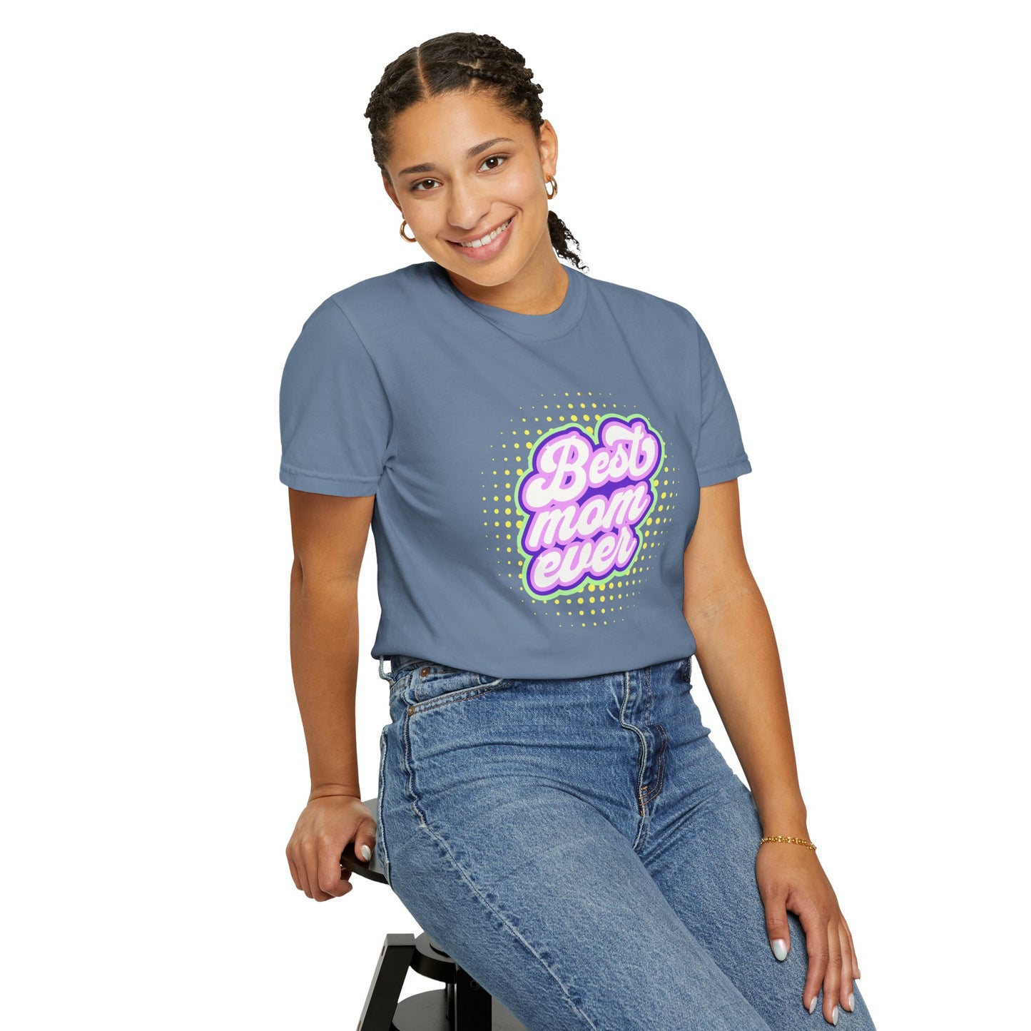 Best Mom Ever Unisex Garment-Dyed T-shirt | Gift for Mother's Day