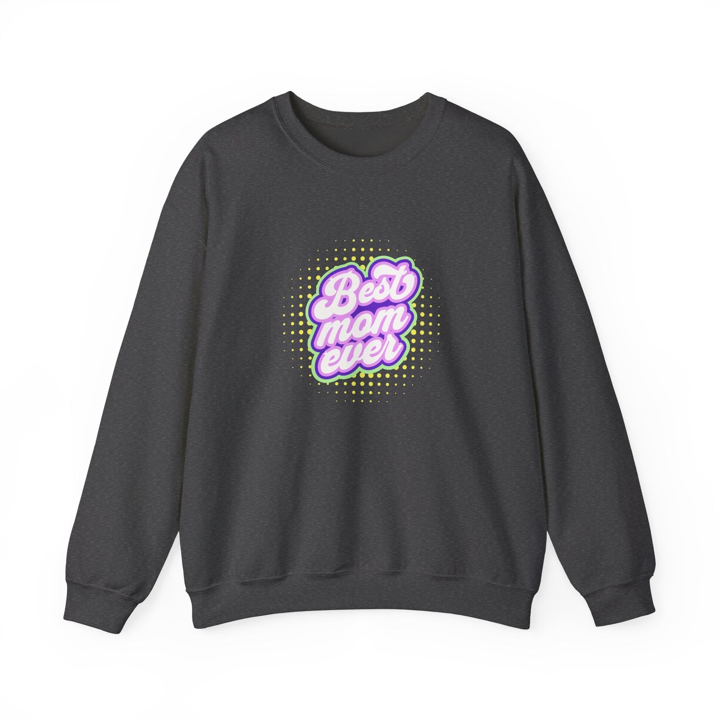 Best Mom Ever Unisex Crewneck Sweatshirt