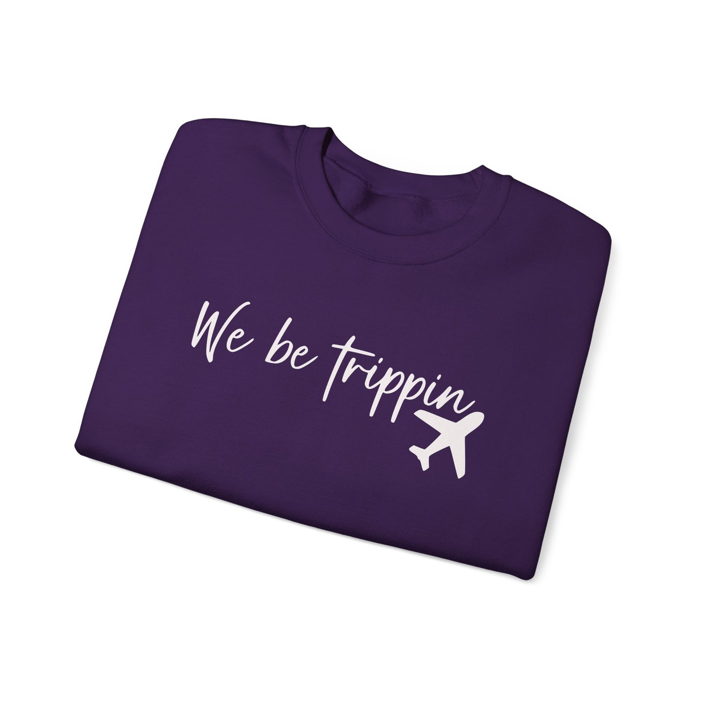 We Be Trippin' Unisex Heavy Blend Crewneck Sweatshirt - Travel Inspired Cozy Top
