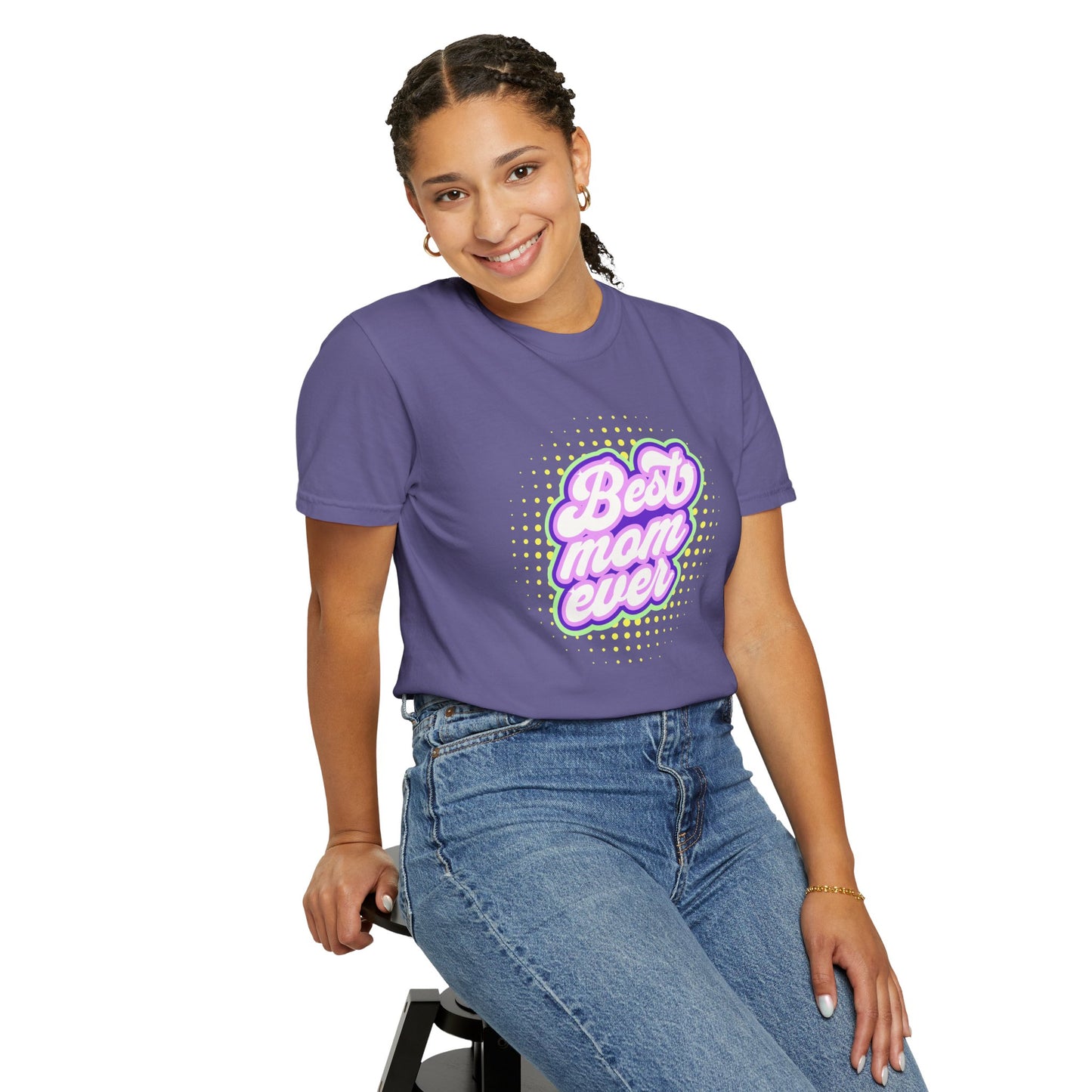 Best Mom Ever Unisex Garment-Dyed T-shirt | Gift for Mother's Day