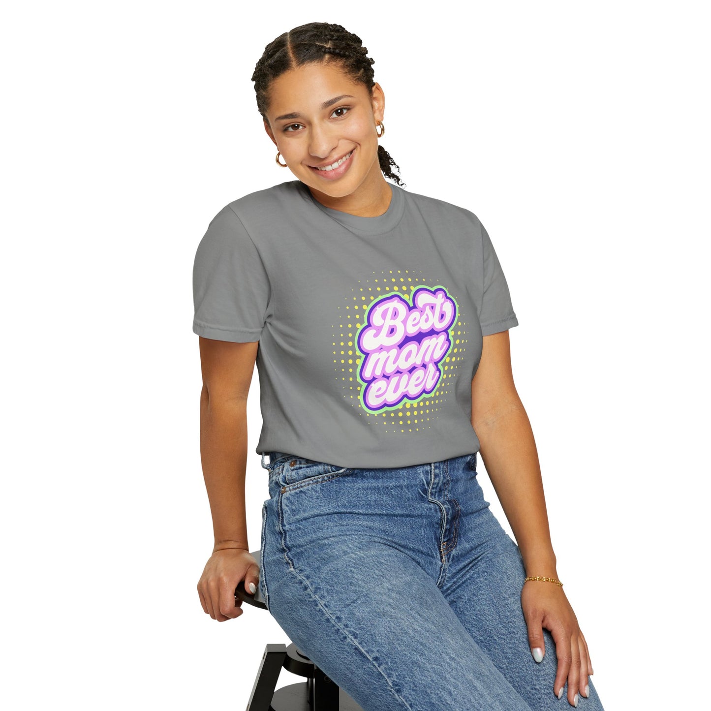 Best Mom Ever Unisex Garment-Dyed T-shirt | Gift for Mother's Day