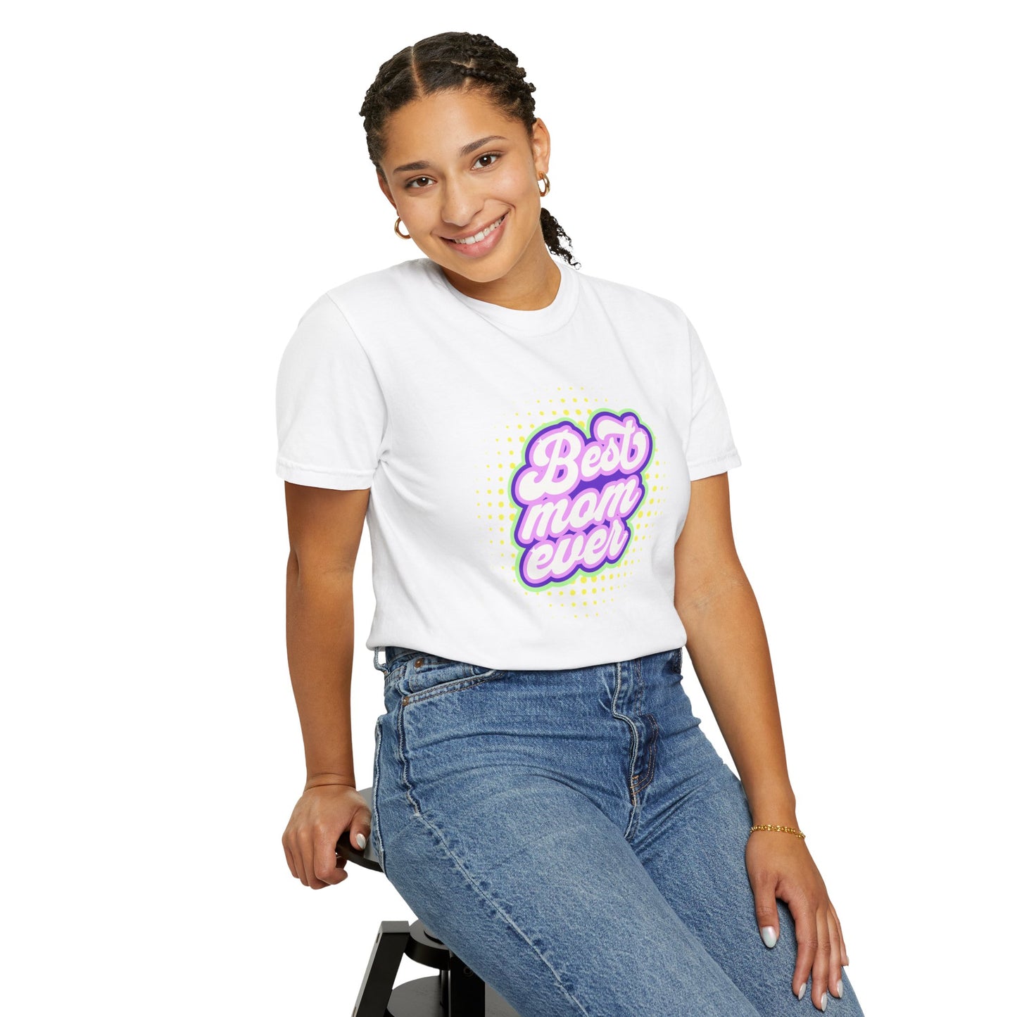 Best Mom Ever Unisex Garment-Dyed T-shirt | Gift for Mother's Day