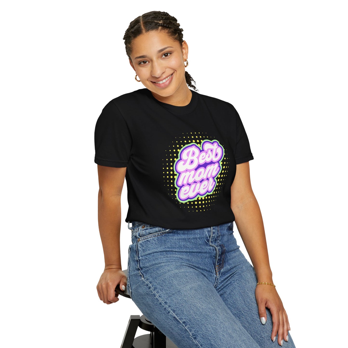 Best Mom Ever Unisex Garment-Dyed T-shirt | Gift for Mother's Day