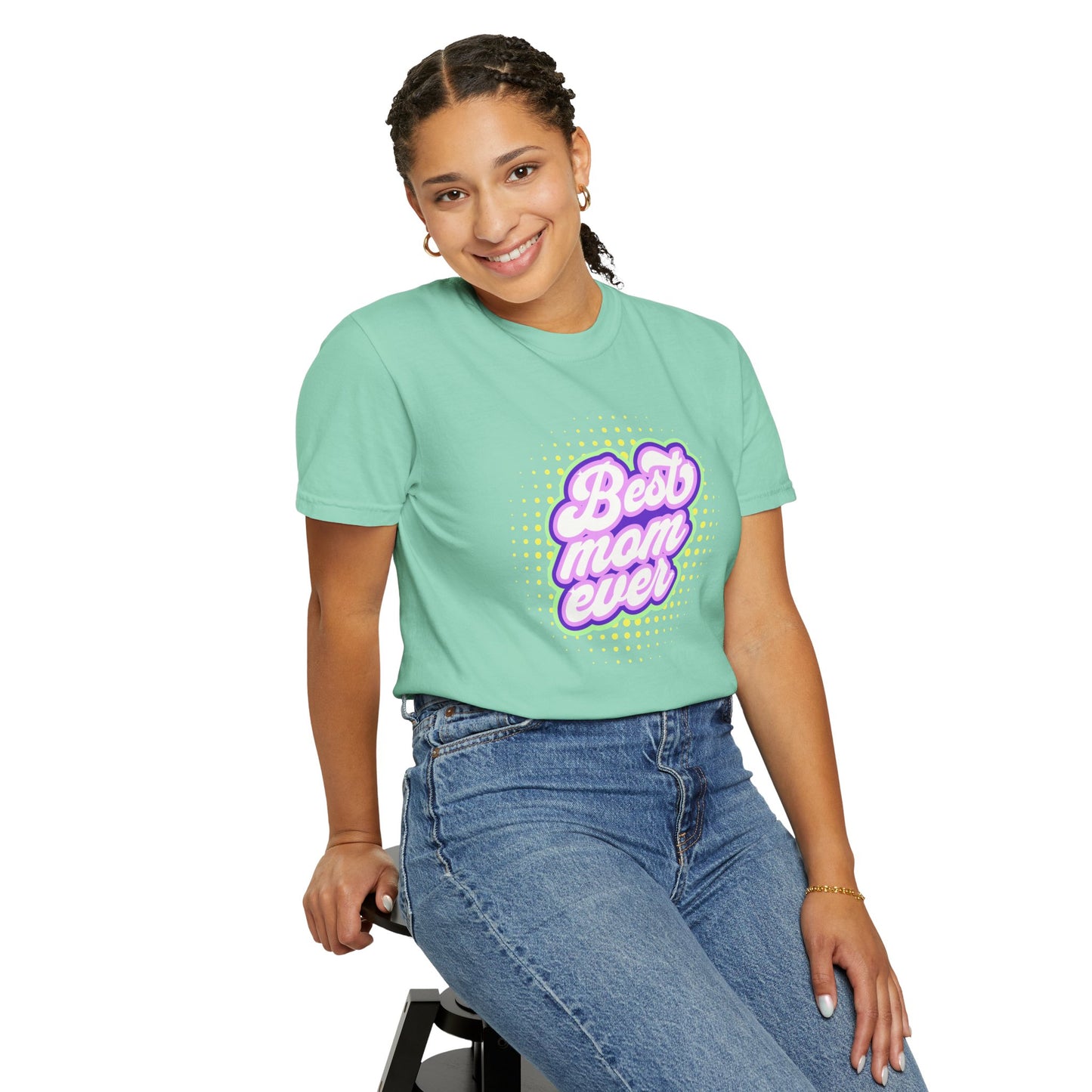 Best Mom Ever Unisex Garment-Dyed T-shirt | Gift for Mother's Day