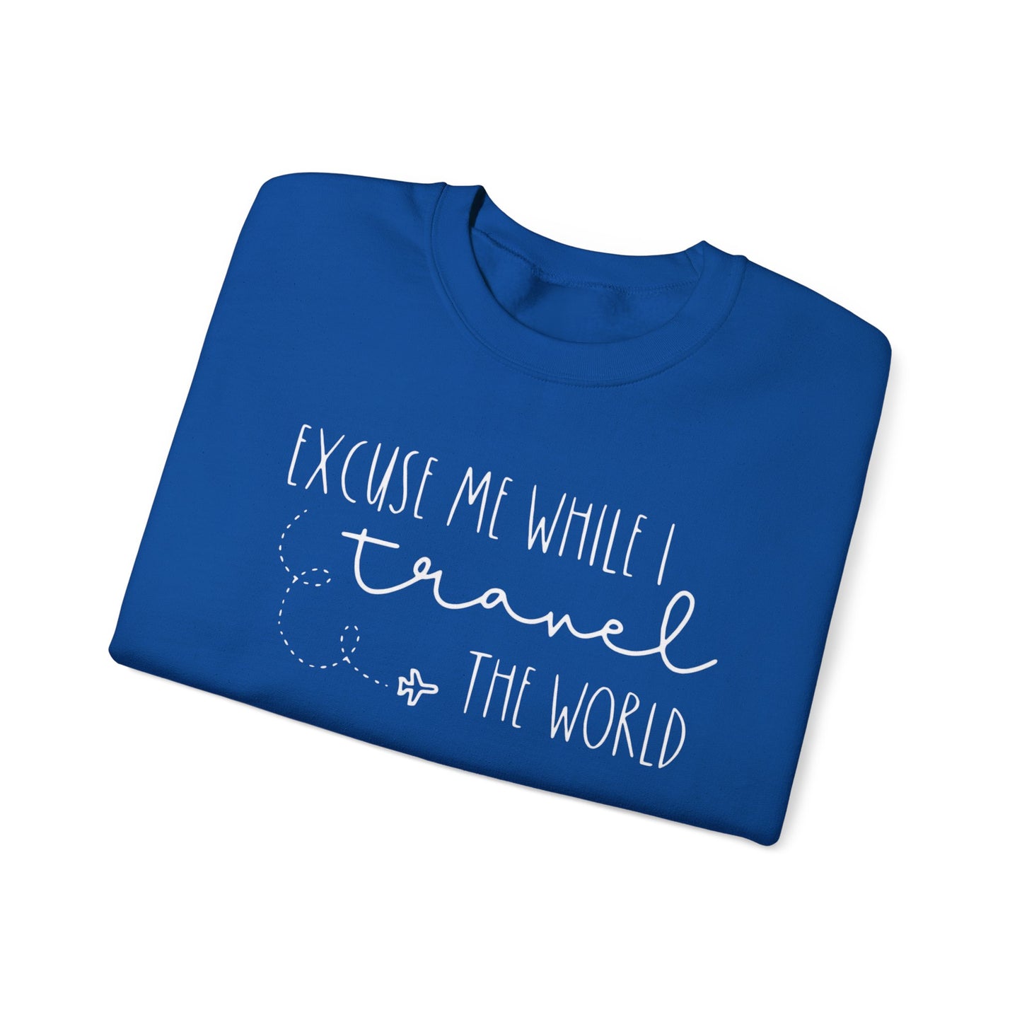 Excuse Me While I Travel the World Crewneck Sweatshirt - Cozy Travel Sweatshirt for Adventurers