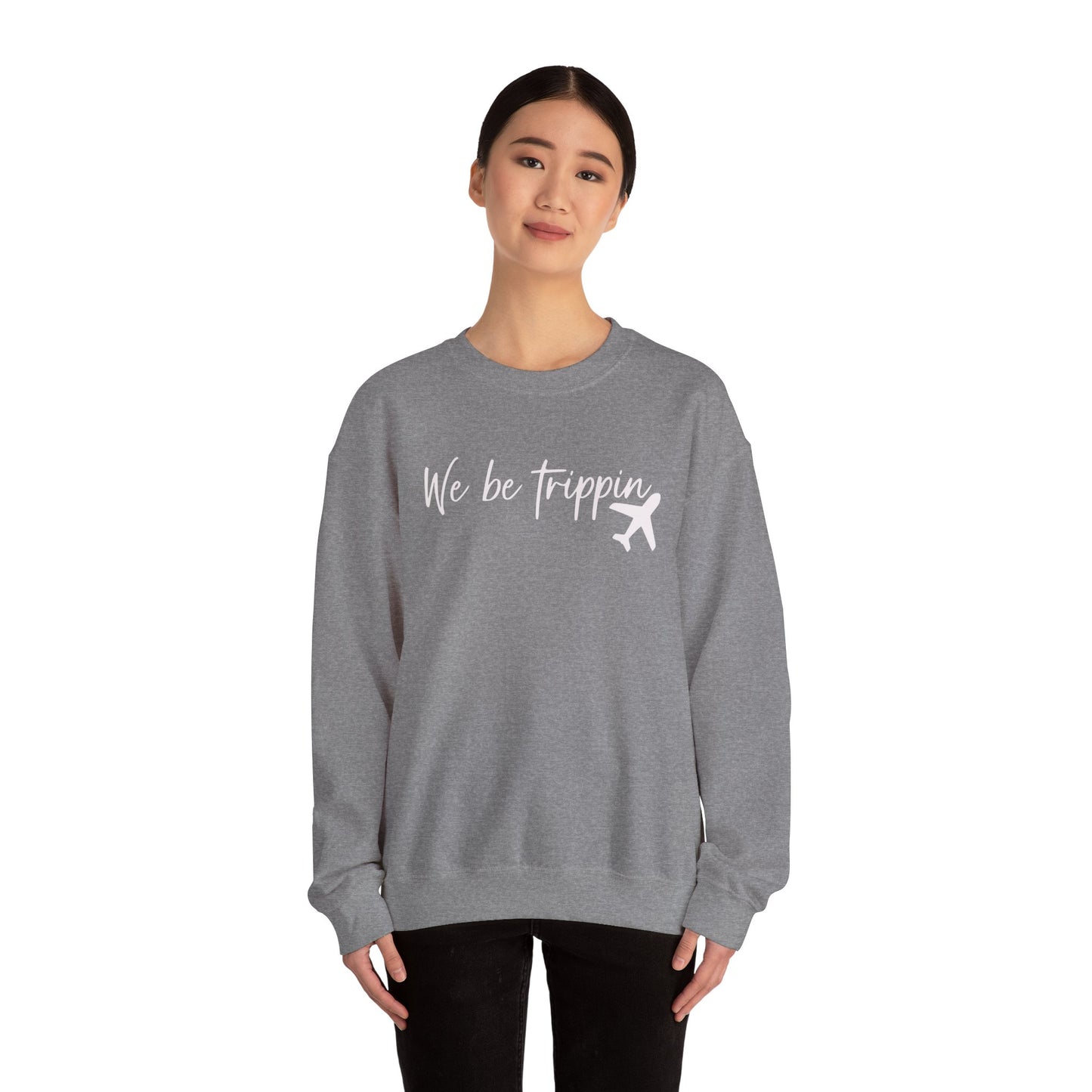 We Be Trippin' Unisex Heavy Blend Crewneck Sweatshirt - Travel Inspired Cozy Top