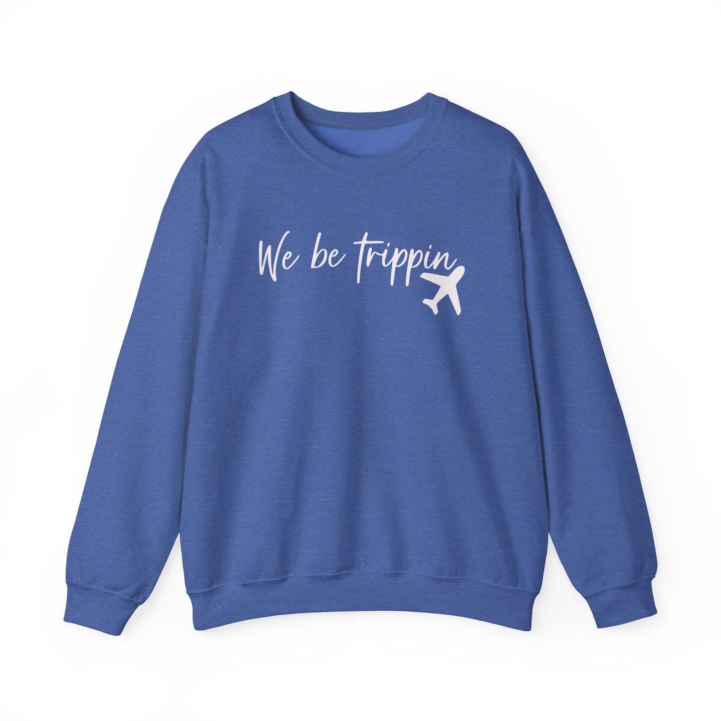 We Be Trippin' Unisex Heavy Blend Crewneck Sweatshirt - Travel Inspired Cozy Top