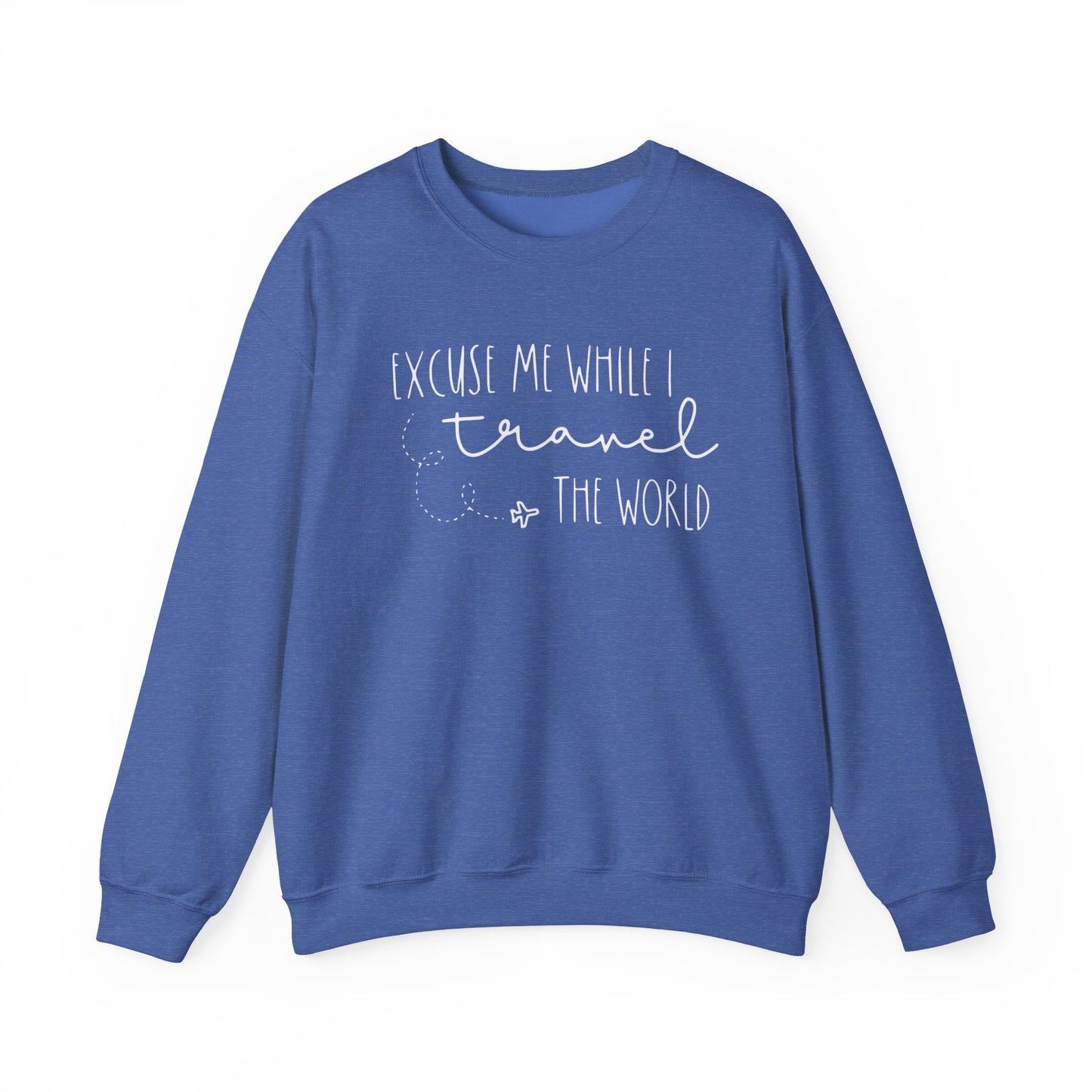 Excuse Me While I Travel the World Crewneck Sweatshirt - Cozy Travel Sweatshirt for Adventurers