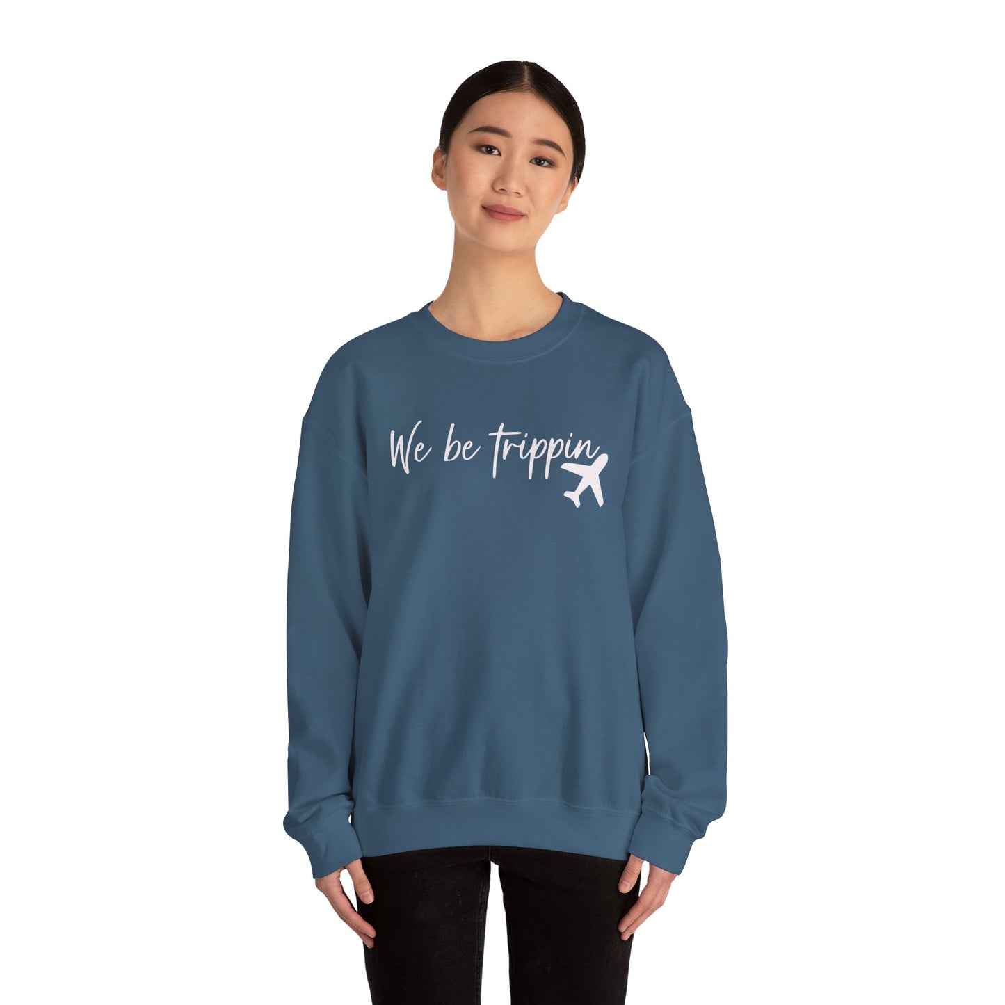 We Be Trippin' Unisex Heavy Blend Crewneck Sweatshirt - Travel Inspired Cozy Top