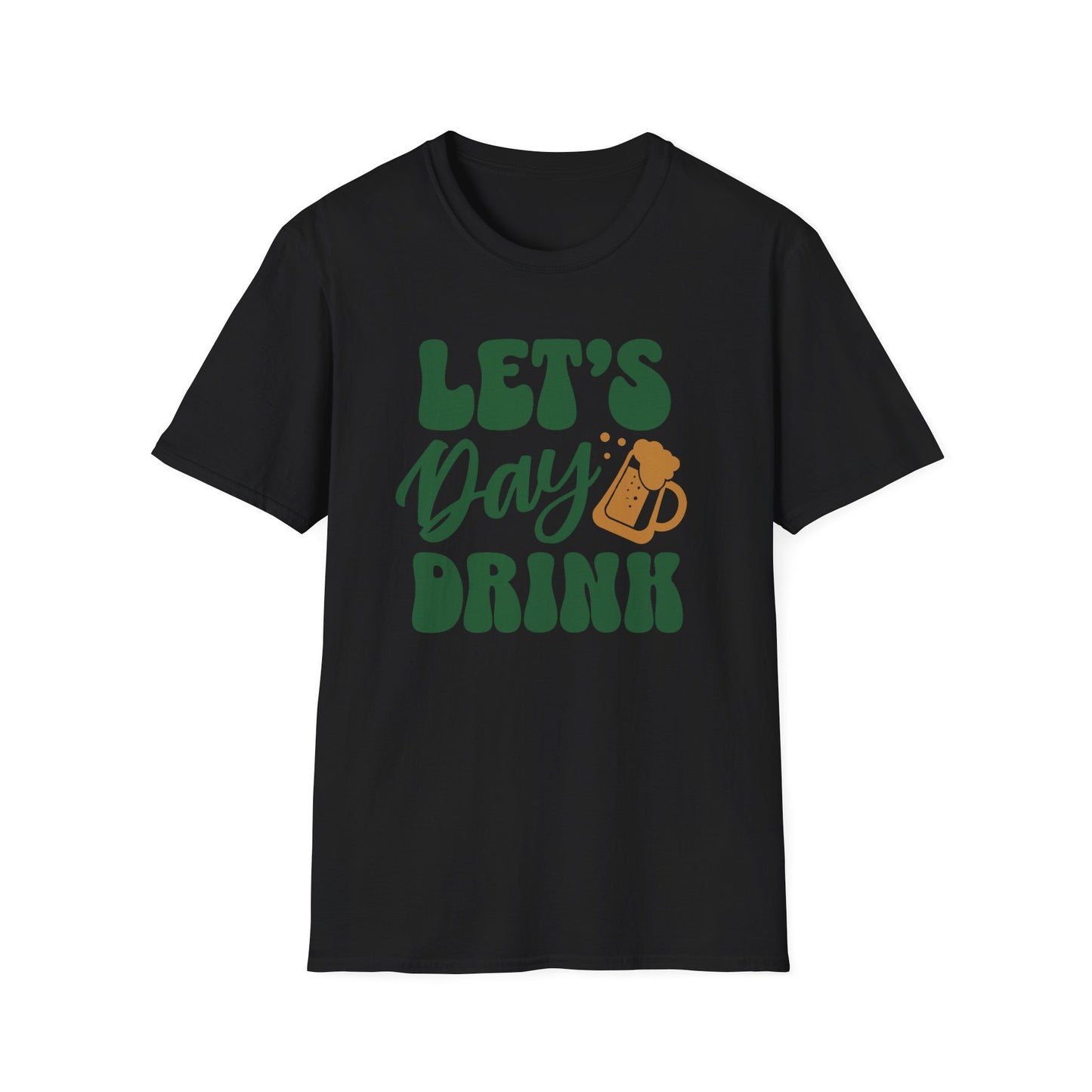 Let's Day Drink - Fun St. Patricks Day Apparel For Beer Lovers