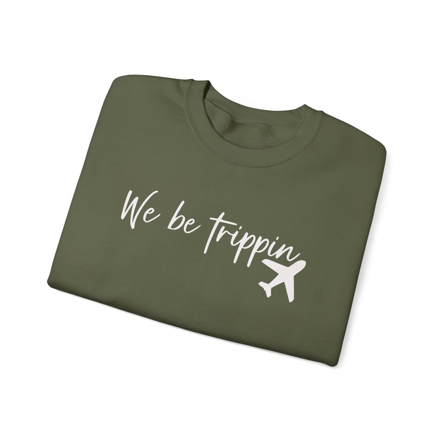 We Be Trippin' Unisex Heavy Blend Crewneck Sweatshirt - Travel Inspired Cozy Top