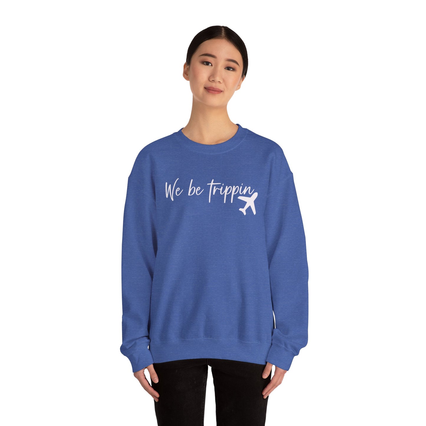 We Be Trippin' Unisex Heavy Blend Crewneck Sweatshirt - Travel Inspired Cozy Top