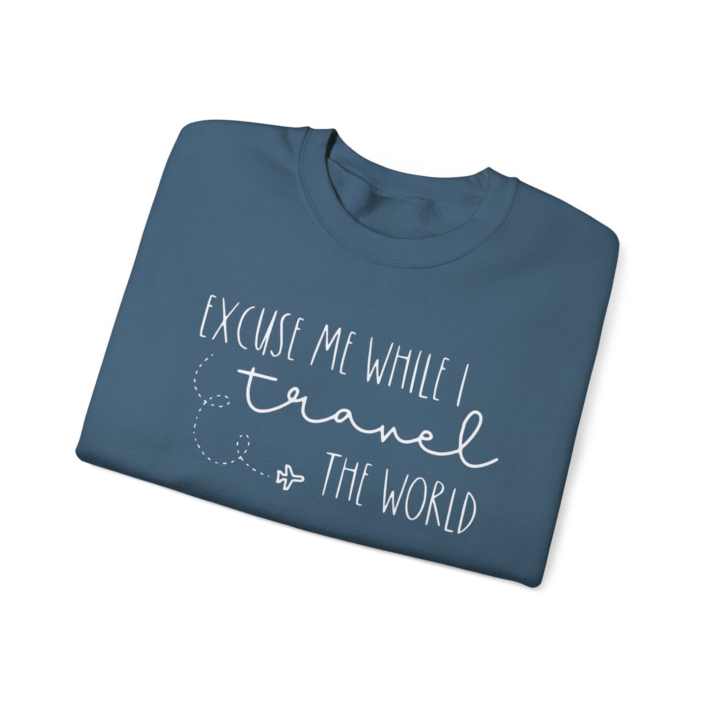 Excuse Me While I Travel the World Crewneck Sweatshirt - Cozy Travel Sweatshirt for Adventurers