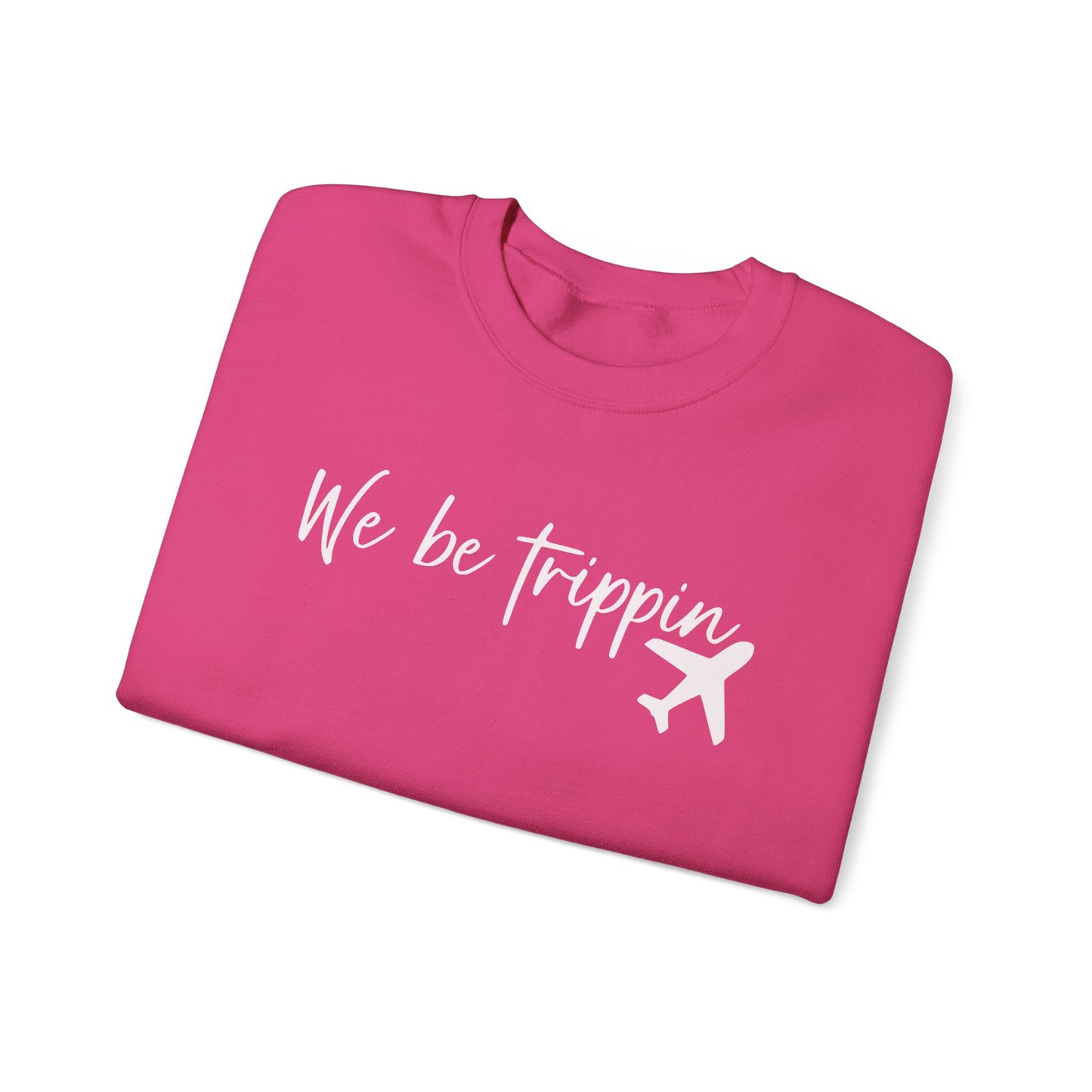 We Be Trippin' Unisex Heavy Blend Crewneck Sweatshirt - Travel Inspired Cozy Top