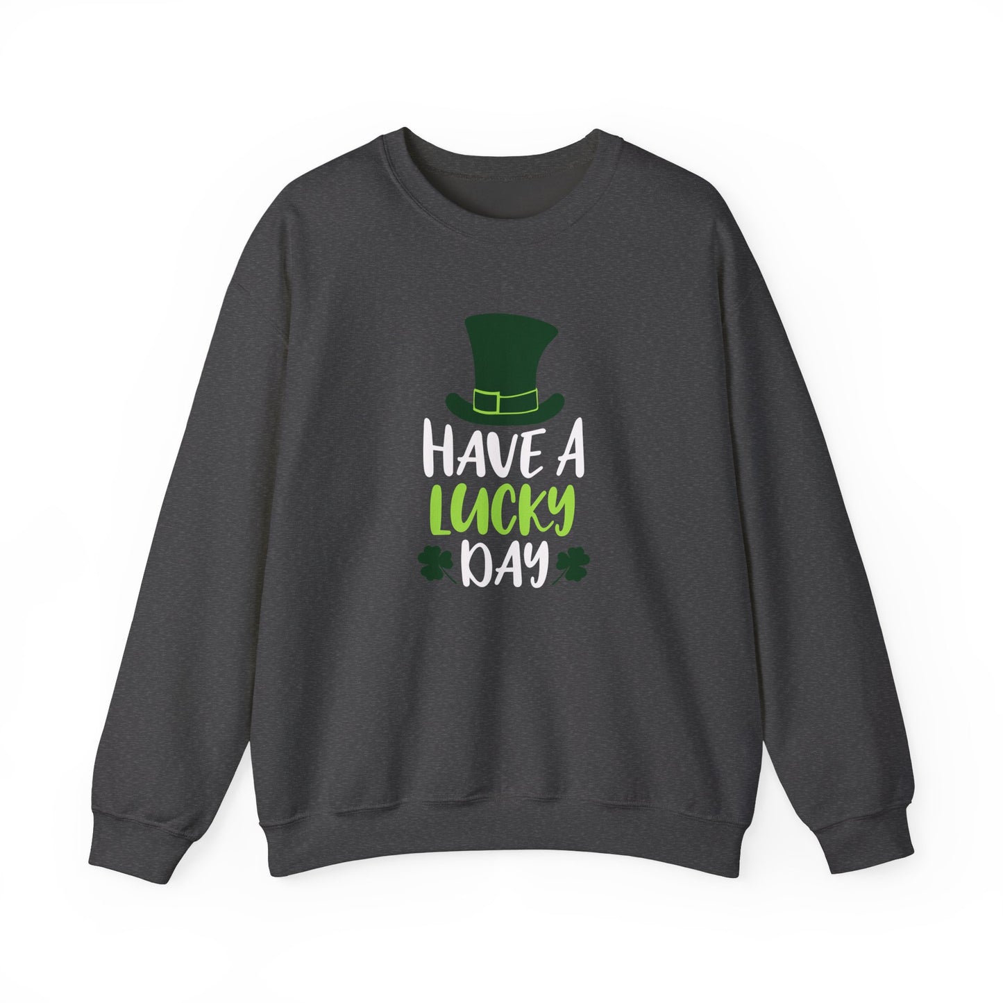 Have a Lucky Day Crewneck Sweatshirt for St. Patrick's Day