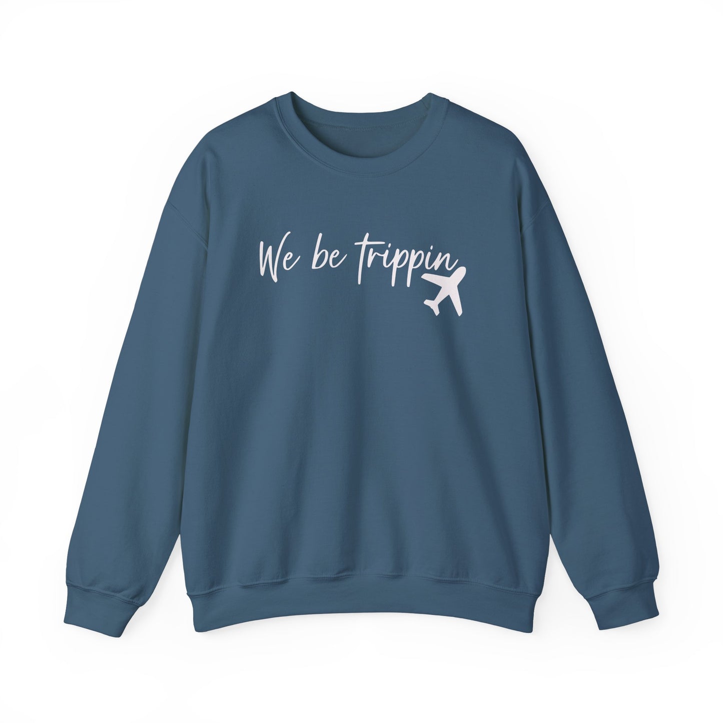 We Be Trippin' Unisex Heavy Blend Crewneck Sweatshirt - Travel Inspired Cozy Top