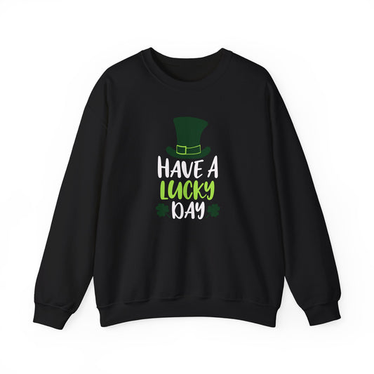Have a Lucky Day Crewneck Sweatshirt for St. Patrick's Day