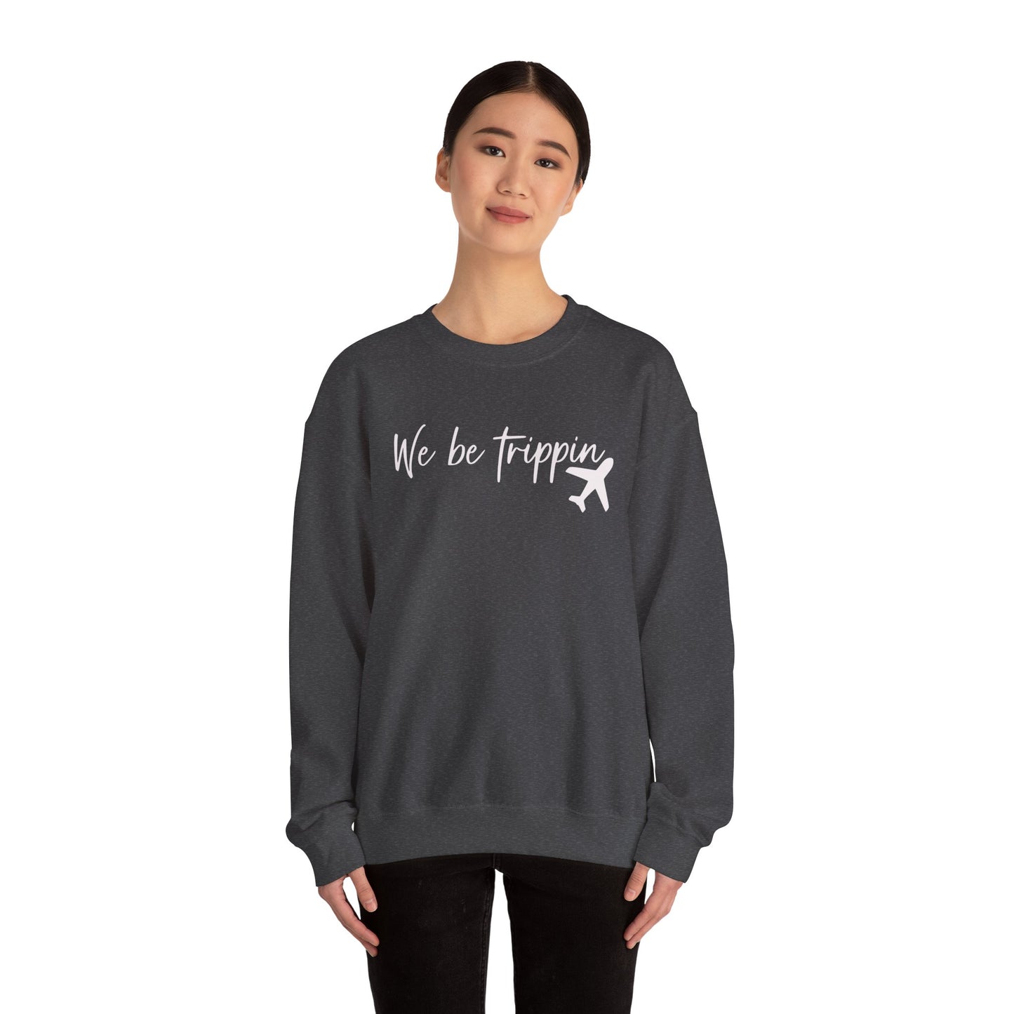 We Be Trippin' Unisex Heavy Blend Crewneck Sweatshirt - Travel Inspired Cozy Top