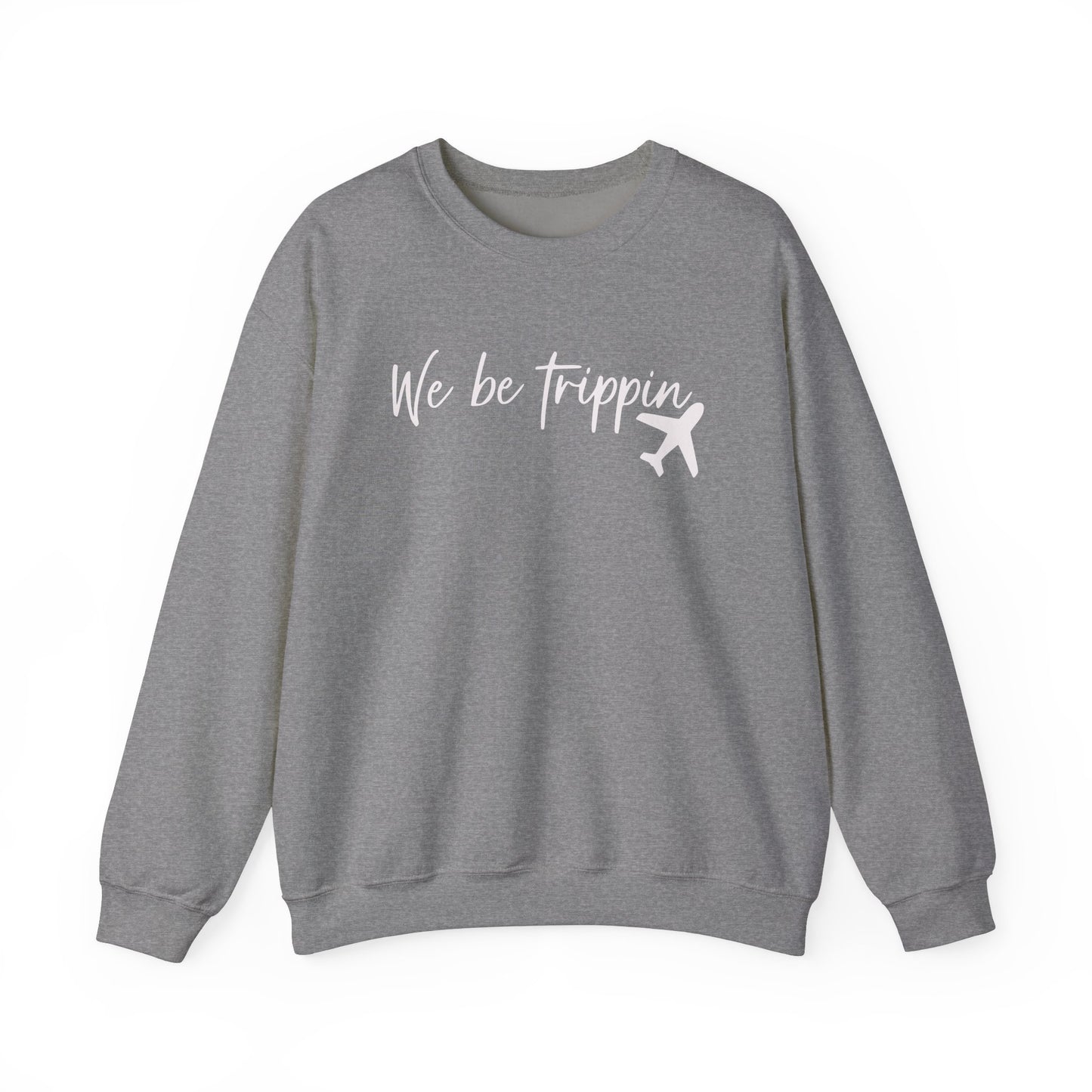 We Be Trippin' Unisex Heavy Blend Crewneck Sweatshirt - Travel Inspired Cozy Top