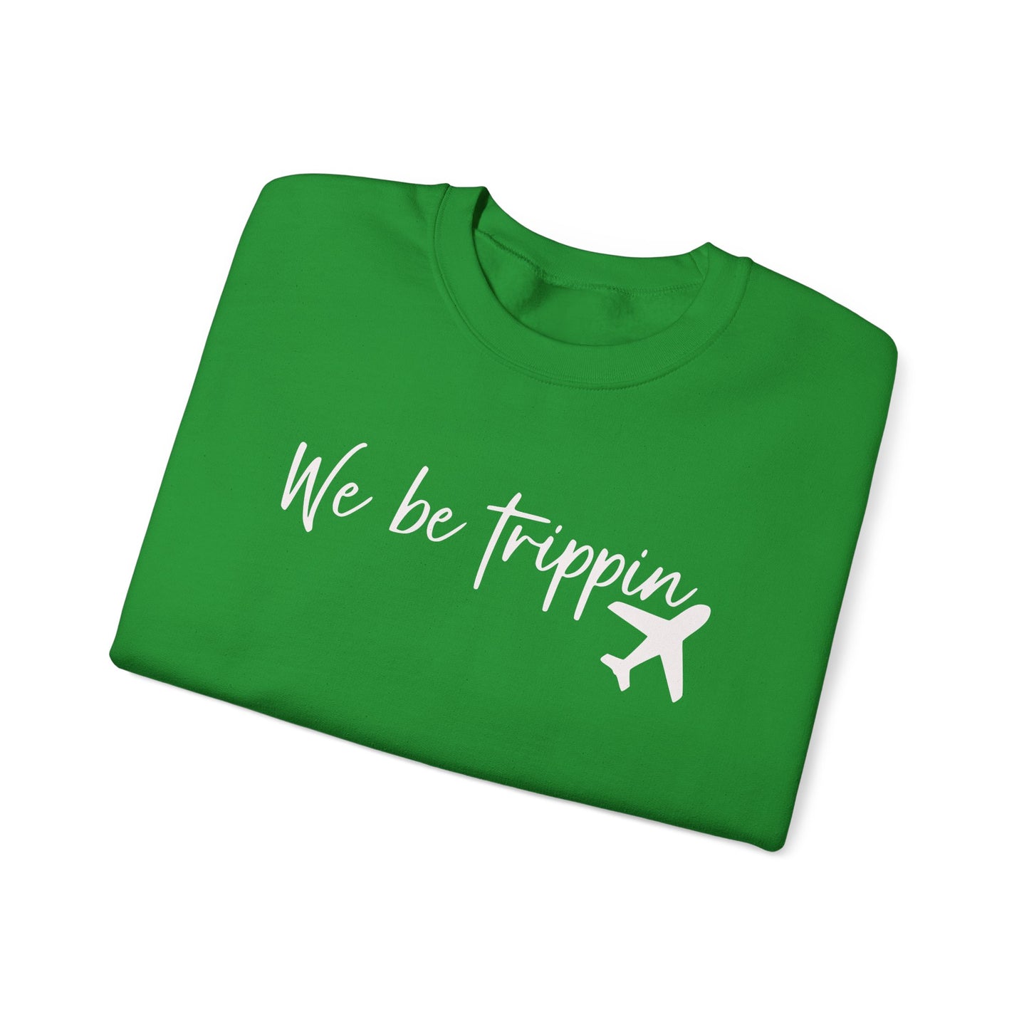 We Be Trippin' Unisex Heavy Blend Crewneck Sweatshirt - Travel Inspired Cozy Top