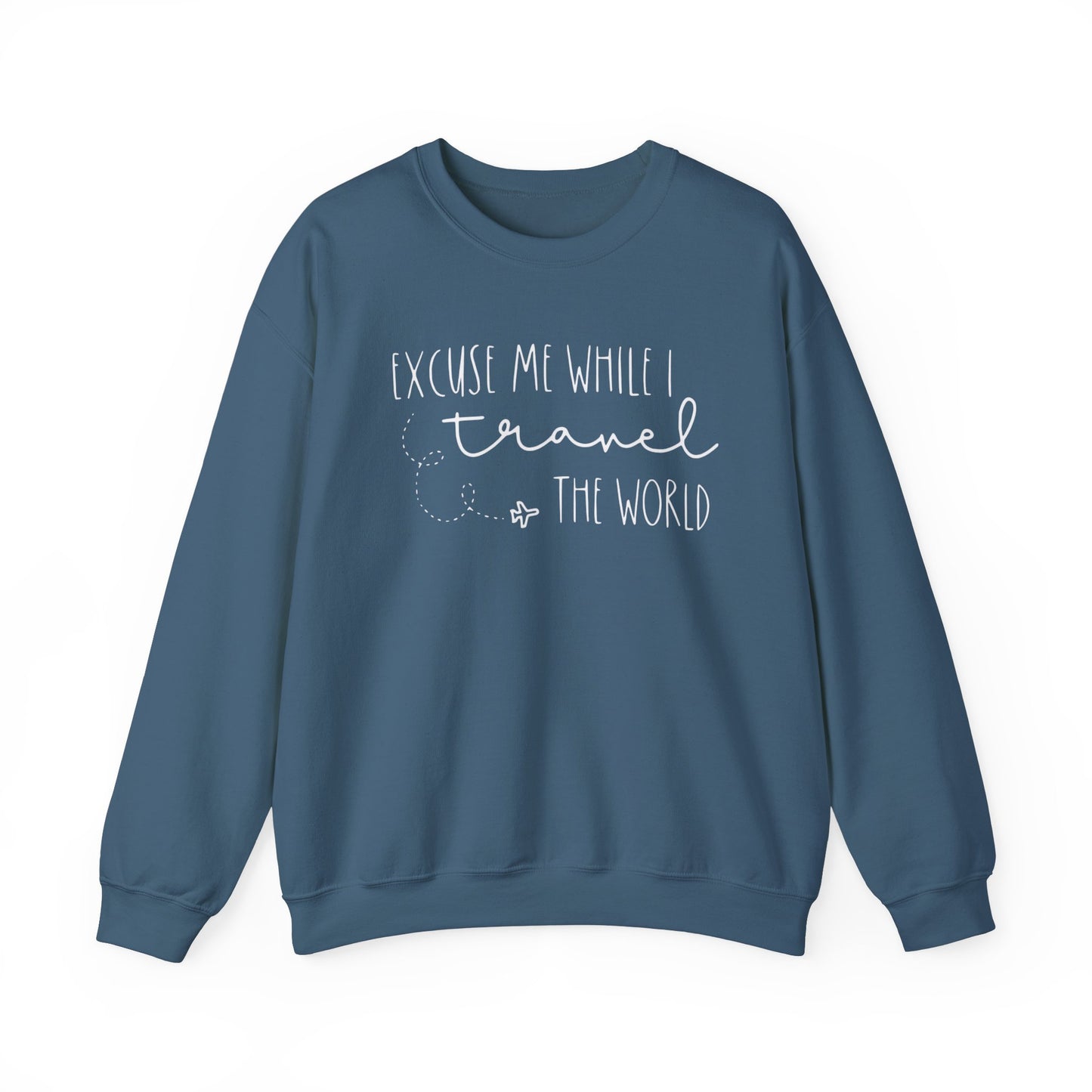 Excuse Me While I Travel the World Crewneck Sweatshirt - Cozy Travel Sweatshirt for Adventurers