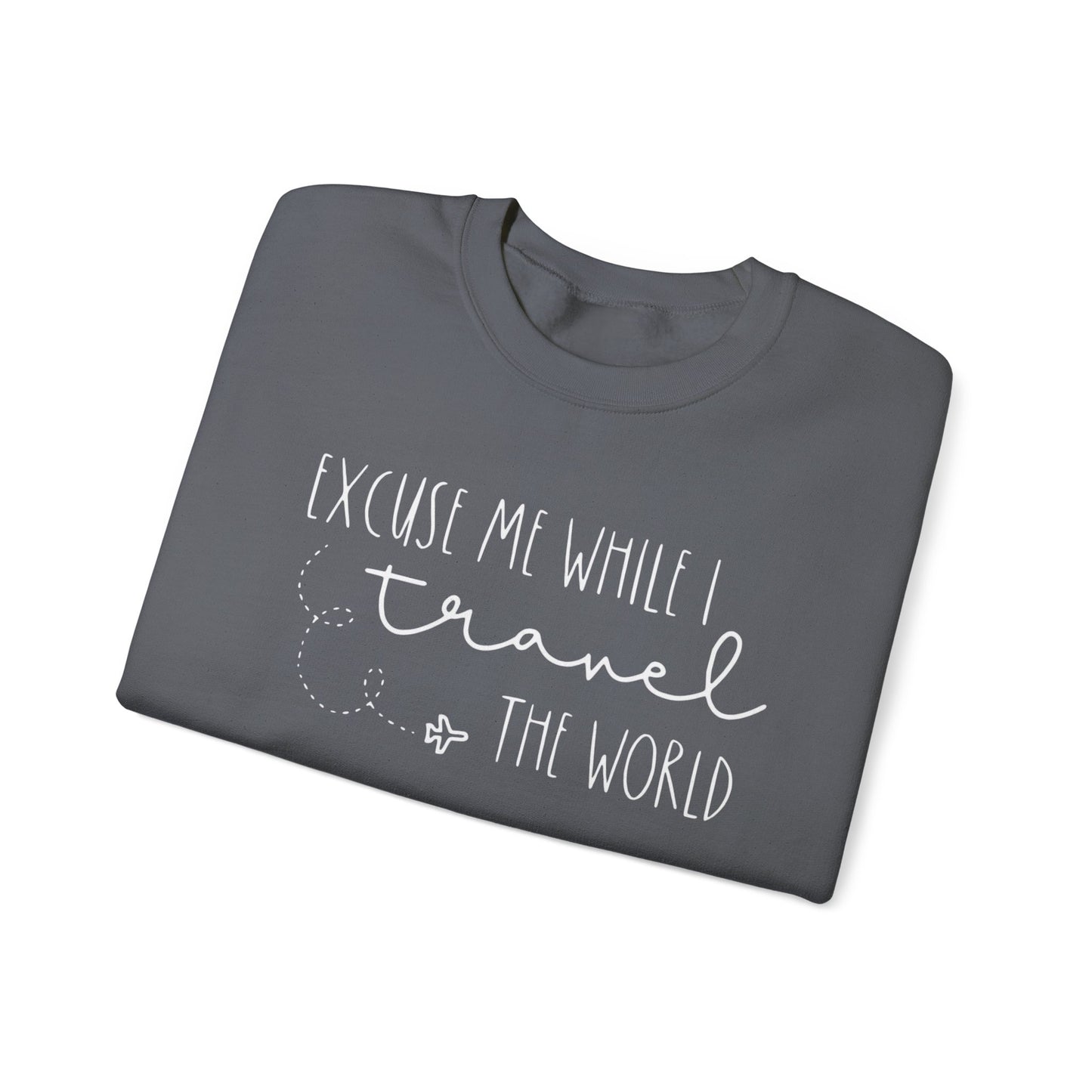 Excuse Me While I Travel the World Crewneck Sweatshirt - Cozy Travel Sweatshirt for Adventurers