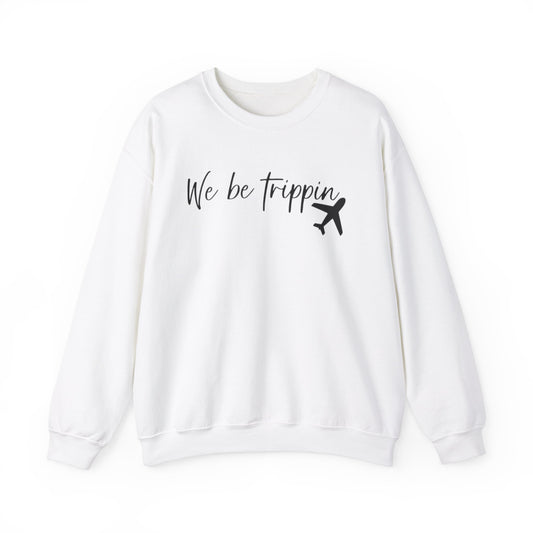 We Be Trippin' Unisex Heavy Blend™ Crewneck Sweatshirt - Travel Vibes Apparel
