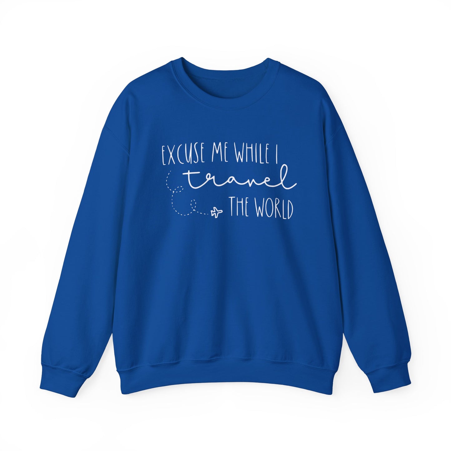 Excuse Me While I Travel the World Crewneck Sweatshirt - Cozy Travel Sweatshirt for Adventurers